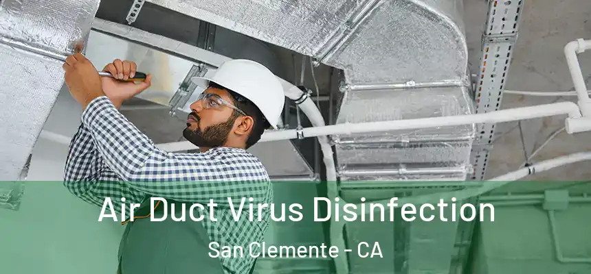  Air Duct Virus Disinfection San Clemente - CA